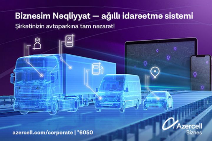 Azercell Biznes-dən tam yeni Nəqliyyatın İdarəolunması sistemi!