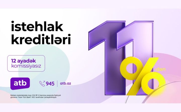 Azər Türk Bank müştərilər üçün sərfəli kredit kampaniyasını davam etdirir
