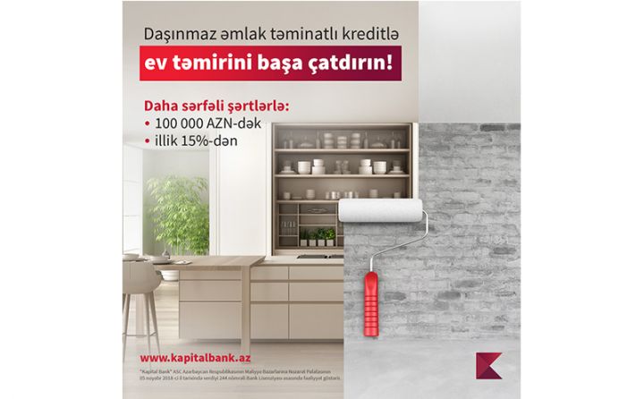 Daşınmaz əmlakınızı girov qoymaqla təmir işləri üçün sərfəli kredit əldə edin!